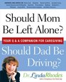 Should Mom be Left Alone  Should Dad Be Driving  Your Q  A Companion For Caregiving