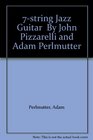 7string Jazz Guitar  By John Pizzarelli and Adam Perlmutter