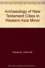 Archaeology of New Testament Cities in Western Asia Minor