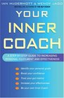 Your Inner Coach A StepByStep Guide to Increasing Personal Fulfilment and Effectiveness