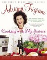 Cooking with My Sisters : One Hundred Years of Family Recipes, from Bari to Big Stone Gap