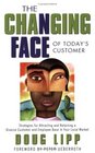The Changing Face of Today's Customer Strategies for Attracting and Retaining a Diverse Customer and Employee Base In Your Local Market