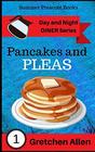 Pancakes and Pleas (Day and Night Diner, Bk 1)