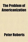 The Problem of Americanization