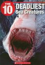The 10 Deadliest Sea Creatures