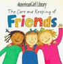 The Care and Keeping of Friends (American Girl Library)