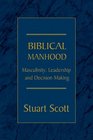 Biblical Manhood Masculinity Leadership and Decision Making