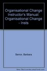 Organisational Change Instructor's Manual Organisational Change  Insts
