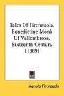 Tales Of Firenzuola Benedictine Monk Of Vallombrosa Sixteenth Century