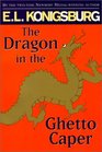 The Dragon in the Ghetto Caper