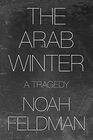 The Arab Winter A Tragedy