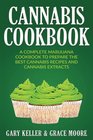 Cannabis Cannabis Cookbook A Complete Marijuana Cookbook To Prepare The Best Cannabis Recipes And Cannabis Extracts