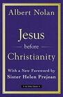 Jesus Before Christianity With a New Foreword by Sr Helen Prejean