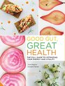 Good Gut Great Health The full guide to optimizing your energy and vitality