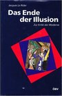 Das Ende Der Illusion Die Wiener Moderne Und Die Krisen Der Identitat