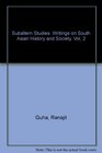 Subaltern Studies Writings on South Asian History and Society Vol 2