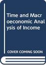 Time and Macroeconomic Analysis of Income
