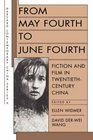 From May Fourth to June Fourth Fiction and Film in TwentiethCentury China