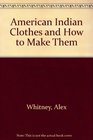 American Indian Clothes and How to Make Them