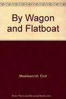 By Wagon and Flatboat