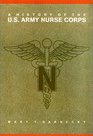 A History of the U.S. Army Nurse Corps (Studies in Health, Illness, and Caregiving in America)