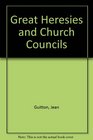 Great Heresies and Church Councils