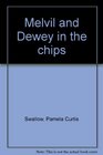 Melvil and Dewey in the chips