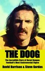The Doog The Incredible Story of Football's Most Controversial Figure