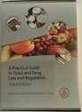 Practical Guide to Food and Drug Law and Regulation