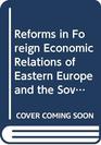 Reforms in Foreign Economic Relations of Eastern Europe and the Soviet Union