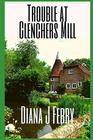 Trouble at Clenchers Mill A Chapman and Morris Mystery