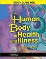 Study Guide to Accompany The Human Body in Health and Illness