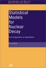 Statistical Models for Nuclear Decay From Evaporation to Vaporation