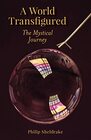 A World Transfigured The Mystical Journey