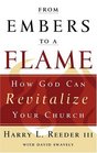 From Embers to a Flame How God Can Revitalize Your Church