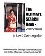 The Ultimate Search Book 2000 edition  Worldwide Adoption Genealogy and Other Search Secrets