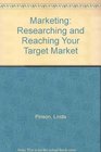 Marketing Researching and Reaching Your Target Market