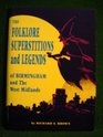 The Folklore Superstitions and Legends of Birmingham and the West Midlands