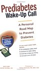 Prediabetes WakeUp Call A Personal Road Map to Prevent Diabetes