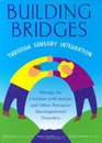 Building Bridges through Sensory Integration, Second Edition