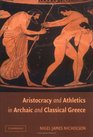 Aristocracy and Athletics in Archaic and Classical Greece