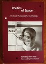 Poetics of Space A Critical Photographic Anthology