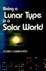 Being a Lunar Type in a Solar World An Astrological View of Modern Life