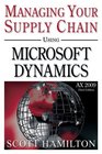 Managing Your Supply Chain using Microsoft Dynamics AX 2009