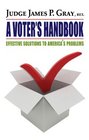 A Voter's Handbook Effective Solutions to America's Problems