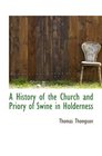 A History of the Church and Priory of Swine in Holderness
