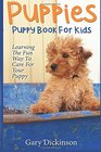Puppies Puppy Book For Kids Learning The Fun Way To Love  Care For Your First Dog