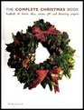 The Complete Christmas Book Hundreds of ideas recipes and flower food gift and decorating projects