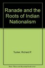 Ranade and the Roots of Indian Nationalism