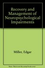 Recovery and Management of Neuropsychological Impairments